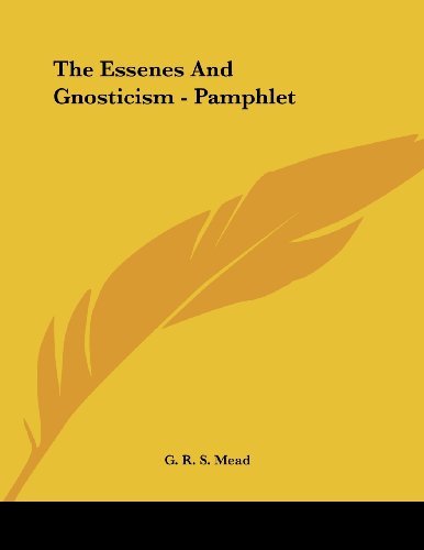 The Essenes and Gnosticism (9781430412380) by Mead, G. R. S.