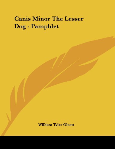 Canis Minor the Lesser Dog (9781430415190) by Olcott, William Tyler