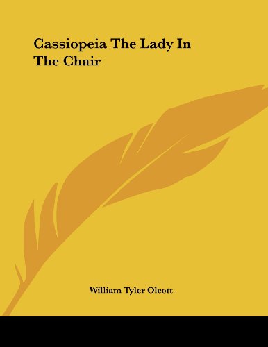 Cassiopeia: The Lady in the Chair (9781430415282) by Olcott, William Tyler
