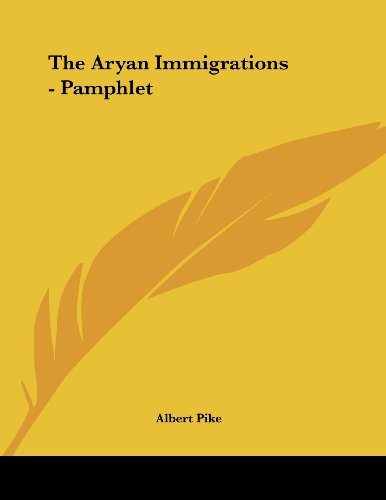 The Aryan Immigrations (9781430416968) by Pike, Albert