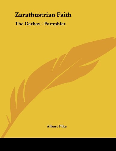 Zarathustrian Faith: The Gathas (9781430416999) by Pike, Albert