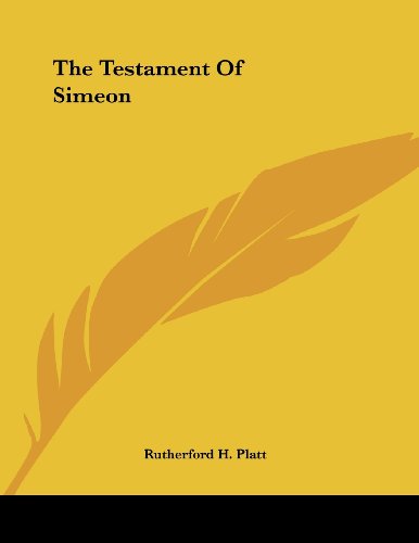 The Testament of Simeon (9781430417095) by Platt, Rutherford H.