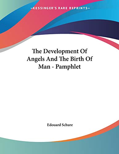 9781430421900: The Development of Angels and the Birth of Man