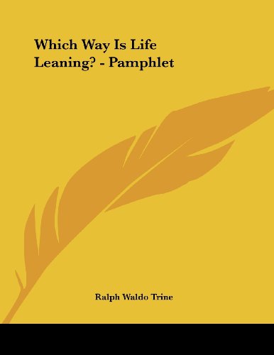 Which Way Is Life Leaning? (9781430429456) by Trine, Ralph Waldo