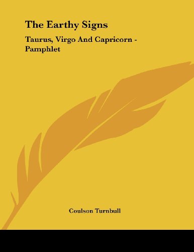 The Earthy Signs: Taurus, Virgo and Capricorn (9781430430322) by Turnbull, Coulson