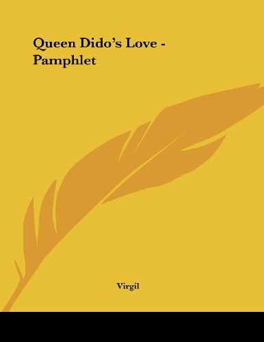 Queen Dido's Love (9781430430889) by Virgil