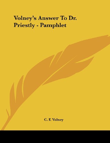 Volney's Answer to Dr. Priestly (9781430431350) by Volney, C. F.