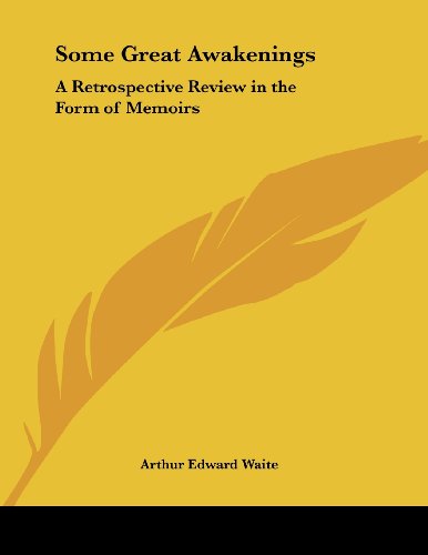 Some Great Awakenings: A Retrospective Review in the Form of Memoirs (9781430435709) by Waite, Arthur Edward