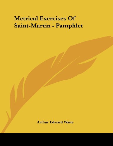 Metrical Exercises of Saint-martin (9781430436867) by Waite, Arthur Edward