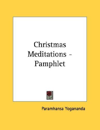 Christmas Meditations (9781430441366) by Yogananda, Paramahansa