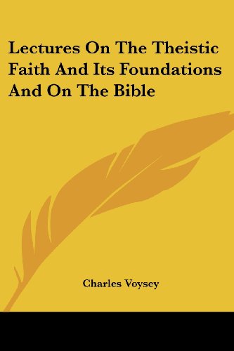 Beispielbild fr Lectures On The Theistic Faith And Its Foundations And On The Bible zum Verkauf von California Books