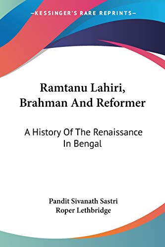 Imagen de archivo de Ramtanu Lahiri, Brahman And Reformer: A History Of The Renaissance In Bengal a la venta por California Books