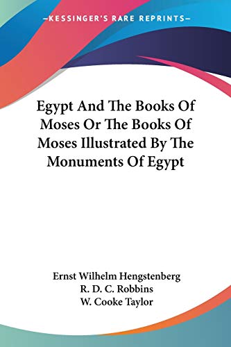 Stock image for Egypt And The Books Of Moses Or The Books Of Moses Illustrated By The Monuments Of Egypt for sale by California Books