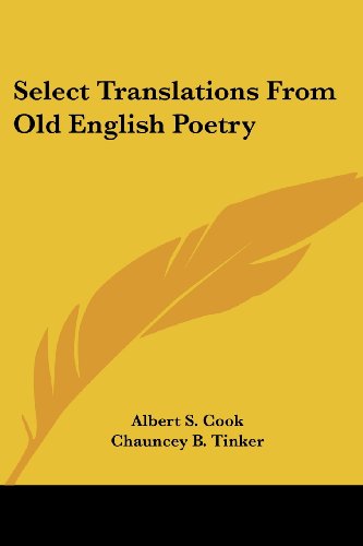 Stock image for Select Translations From Old English Poetry for sale by California Books