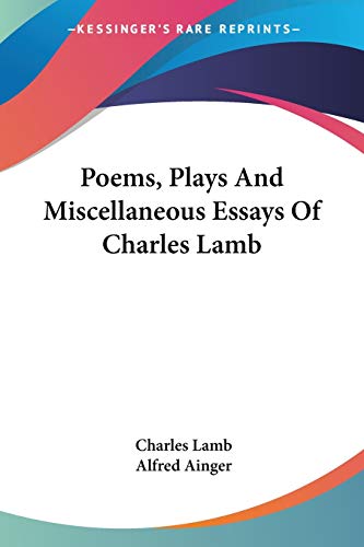 Poems, Plays And Miscellaneous Essays Of Charles Lamb (9781430491804) by Lamb, Charles