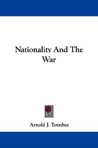 Nationality and the War (9781430492504) by Toynbee, Arnold Joseph