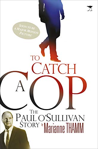 Stock image for To Catch a Cop: The Paul O'Sullivan Story for sale by HPB-Diamond