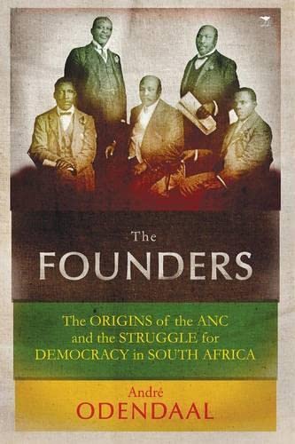 Stock image for The Founders: The Origins of the African National Congress and the Struggle for Democracy for sale by Reuseabook
