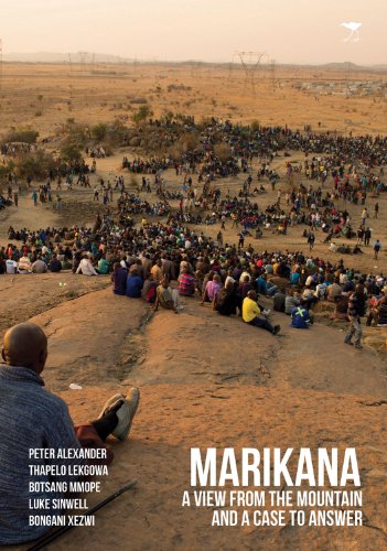 Marikana: A View from the Mountain and a Case to Answer (9781431407330) by Alexander, Peter