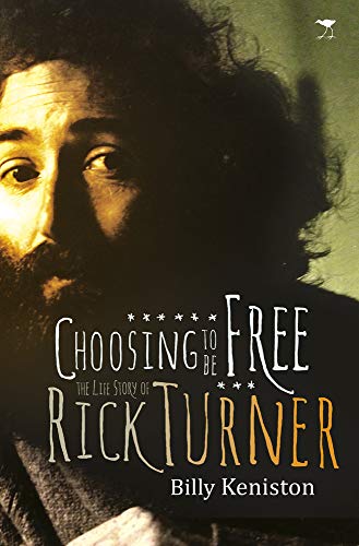 Imagen de archivo de Choosing to be Free: The Life Story of Rick Turner a la venta por Open Books