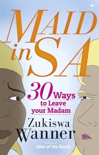 9781431408962: Maid in South Africa: 30 reasons to leave your madam