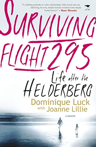 Beispielbild fr Surviving flight 295: Life after the Helderberg - the memoir of Dominique Luck zum Verkauf von WorldofBooks