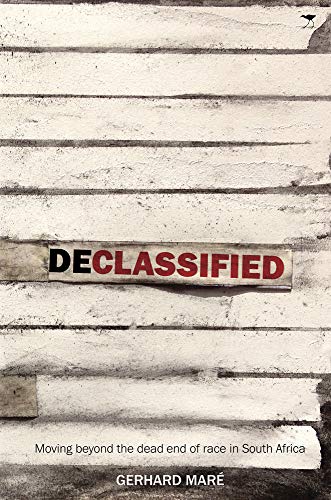 9781431420209: Declassified: Moving beyond the dead-end of race in South Africa