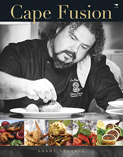 9781431421763: Cape fusion: A celebration of life, wine and delicious out-of-the-ordinary fusion food