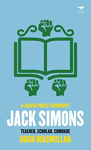 Beispielbild fr Jack Simons Teacher, scholar and comrade A Jacana pocket biography zum Verkauf von PBShop.store US