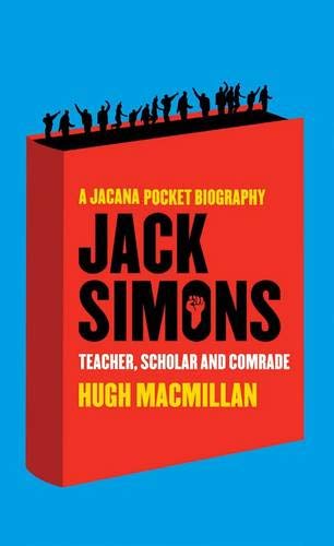 Stock image for Jack Simons Teacher, scholar and comrade A Jacana pocket biography for sale by PBShop.store US