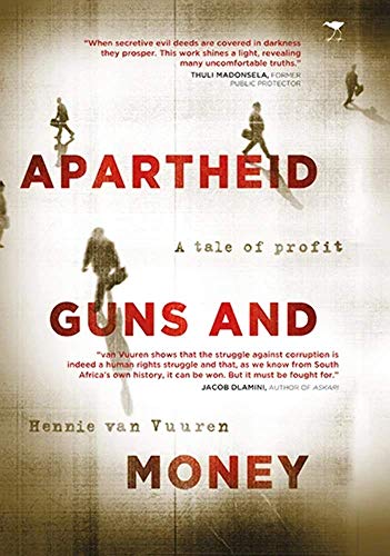 9781431424849: Apartheid, guns and money: A tale of profit