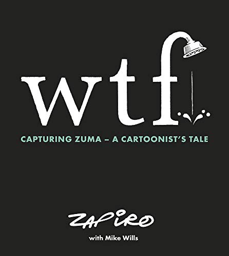 Stock image for WTF: Capturing Zuma - A Cartoonist's Tale for sale by Saucony Book Shop