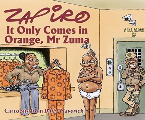 Stock image for Zapiro Annual 2021: It Only Comes In Orange, Mr Zuma for sale by GreatBookPrices