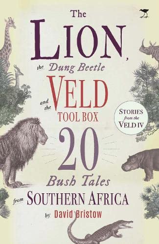 Beispielbild fr The Lion, the Dung Beetle and the Veld Tool Box: 20 Bush Tales from Southern Africa zum Verkauf von medimops