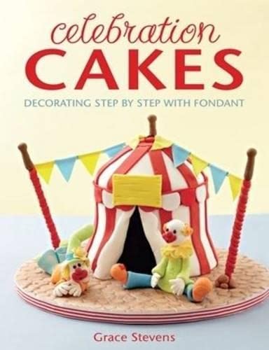 Stock image for Celebration Cakes: Decorating step by step with fondant for sale by WorldofBooks