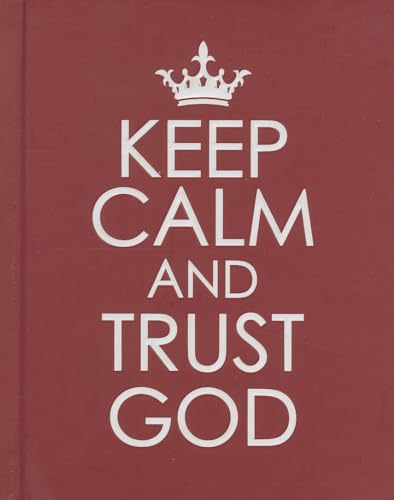 Stock image for Keep Calm and Trust God for sale by Better World Books: West