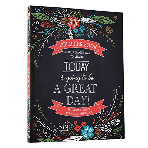 9781432113353: Today Is Going to Be a Great Day Inspirational Teen and Adult Coloring Book with Scripture, Anti-Stress Therapy and Biblical Inspiration - A Fun, Relaxing Way to Unwind