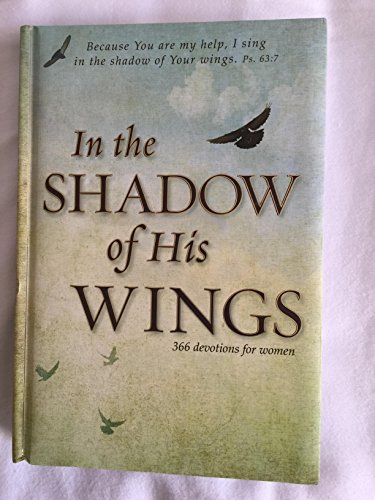 Stock image for 366 Devotions In the Shadows of His Wings Devotional for sale by Gulf Coast Books