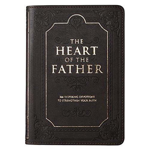 Beispielbild fr The Heart of the Father: 366 Inspiring Devotions to Strengthen Your Faith zum Verkauf von SecondSale