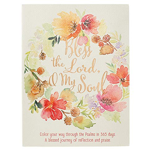 Stock image for Bless the Lord, O My Soul: Color Your Way Through the Psalms in 365 Days. A blessed Journey of Reflection and Praise for sale by Orion Tech