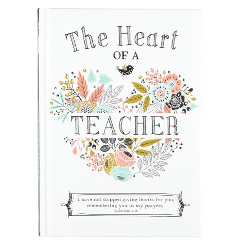 Stock image for The Heart of a Teacher Gift Book, I Have Not Stopped Giving Thanks for You, Remembering You in My Prayers. - Ephesians 1:16 for sale by Your Online Bookstore