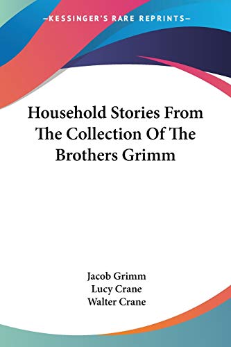 Beispielbild fr Household Stories From The Collection Of The Brothers Grimm zum Verkauf von California Books