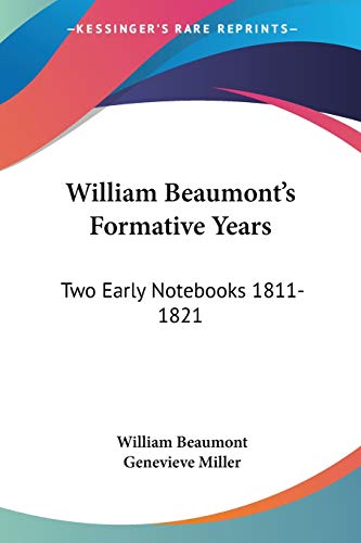 9781432516345: William Beaumont's Formative Years: Two Early Notebooks 1811-1821