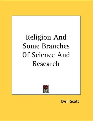 Religion And Some Branches Of Science And Research (9781432523565) by Cyril Scott