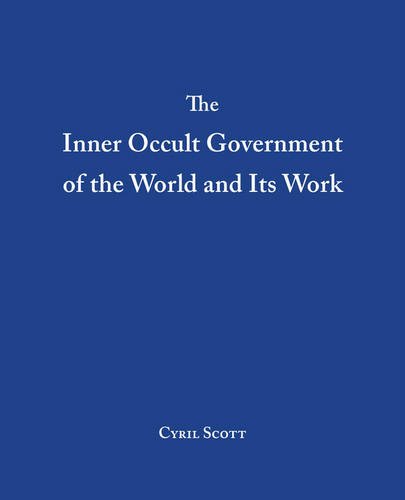 The Inner Occult Government Of The World And Its Work (9781432523947) by Cyril Scott