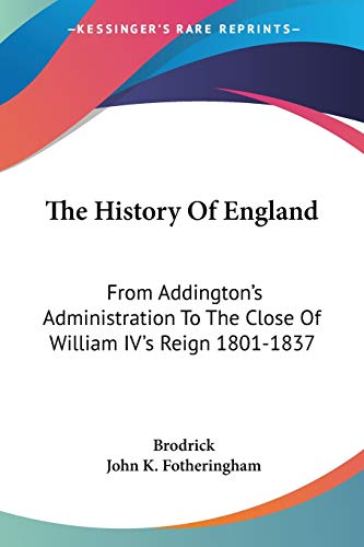 Imagen de archivo de The History Of England: From Addington's Administration To The Close Of William IV's Reign 1801-1837 a la venta por ALLBOOKS1
