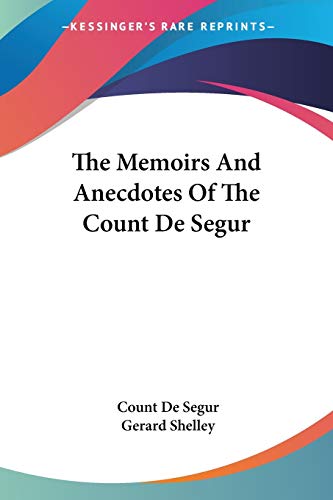 Stock image for The Memoirs And Anecdotes Of The Count De Segur for sale by St Vincent de Paul of Lane County