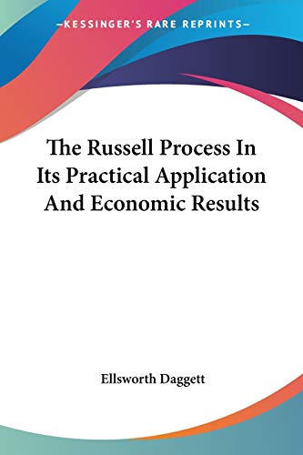 Stock image for The Russell Process In Its Practical Application And Economic Results for sale by California Books
