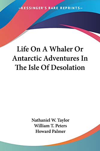 Stock image for Life On A Whaler Or Antarctic Adventures In The Isle Of Desolation for sale by ALLBOOKS1