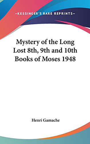 9781432600075: Mystery of the Long Lost 8th, 9th and 10th Books of Moses